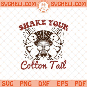 Shake Your Cotton Tail Svg Easter Vibes Svg Trending Svg Png Dxf Eps Files