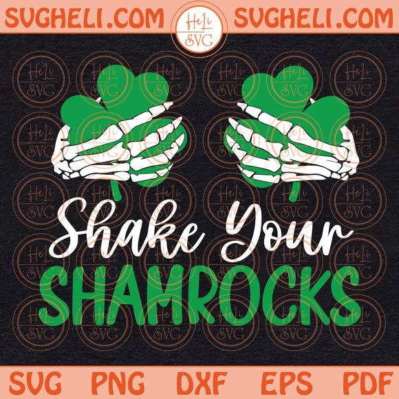 Shake your Shamrocks Svg Skeleton St Patricks Svg St Patricks Svg Png Dxf Eps Files