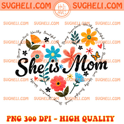 She Is Mom Heart Floral Png Boho Floral Mama Png