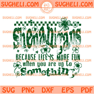 Shenanigans Shamrock St Patricks Svg St Patricks Saying Svg