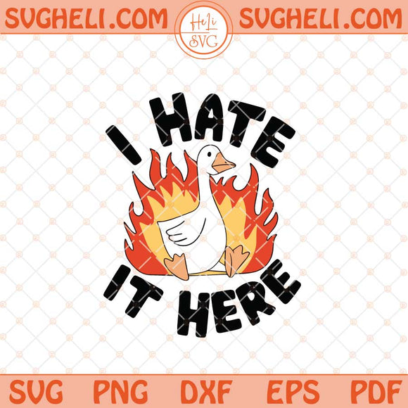 Silly Goose I Hate It Here Svg Goose Svg Anxious Goose Svg Png Dxf Eps Files