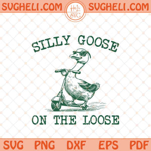 Silly Goose on the Loose Svg Vintage Goose Svg Goose Svg Png Dxf Eps Files