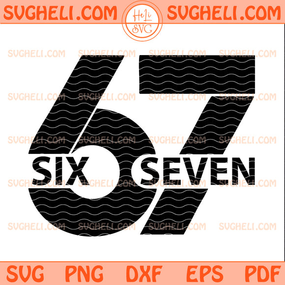 Six Seven Birthday Svg Trendy 67 Meme 2025 Svg