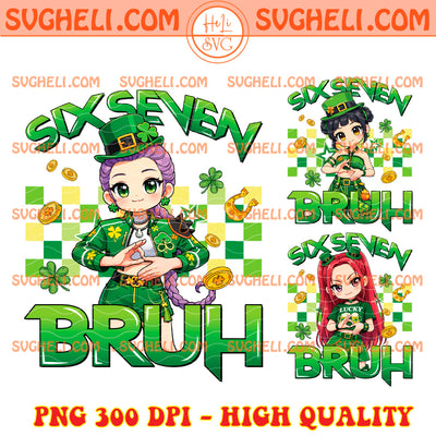 Six Seven Bruh Rumi Mira Zoey Huntrix St Patricks Day Png