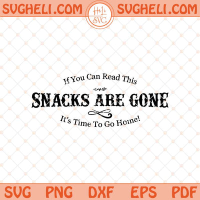 Snacks Are Gone Svg Serving Tray Svg Sarcastic Kitchen Svg Png Dxf Eps Files