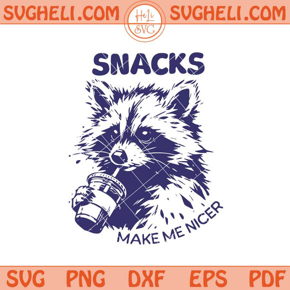 Snacks Make Me Nice Svg Funny Raccoon Svg Trendy Raccoon Svg Png Dxf Eps Files