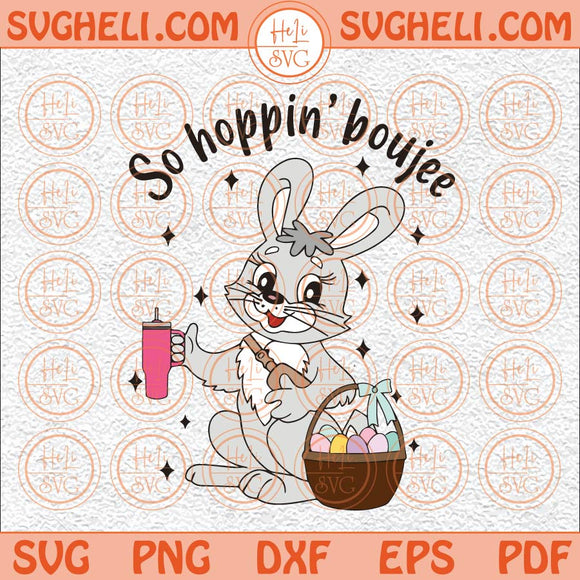 So Hoppin Boujee Easter Bunny Stanley Tumbler Belt Bag Inspired Svg Png Dxf Eps Files