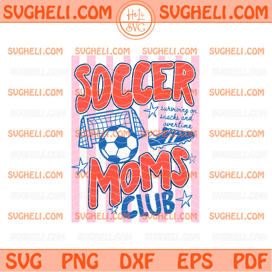 Soccer Moms Club Svg Soccer Mom Life Svg Sports Mom Svg