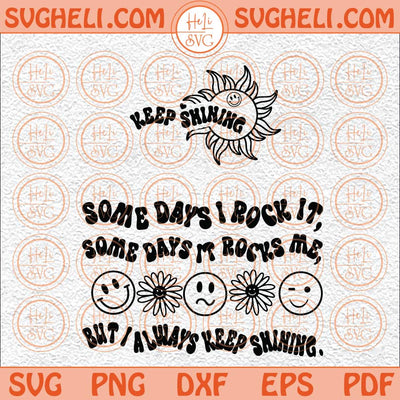 Some Days I Rock It Some Days It Rocks Me Svg Keep Shining Svg Png Dxf Eps Pocket Design Files