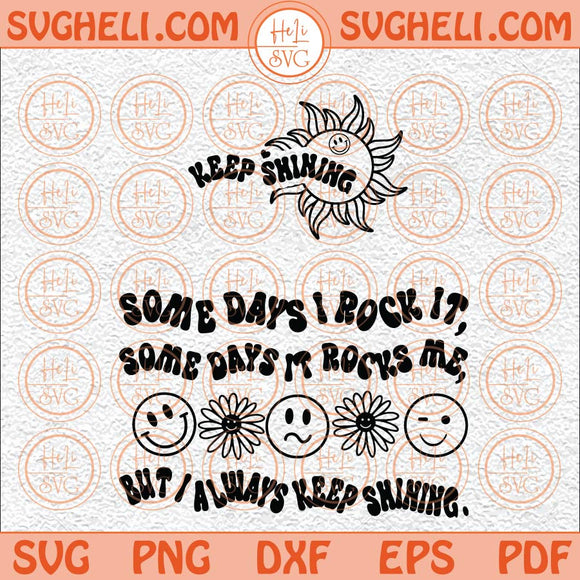 Some Days I Rock It Some Days It Rocks Me Svg Keep Shining Svg Png Dxf Eps Pocket Design Files