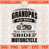 Some Grandpas Play Bingo Svg Ride Motorcycle Svg Biker Grandpa Svg Png Sublimation Dxf Eps Files