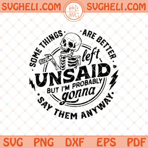 Some Things Are Better Left Unsaid Svg Funny Skeleton Svg Png Dxf Eps Files