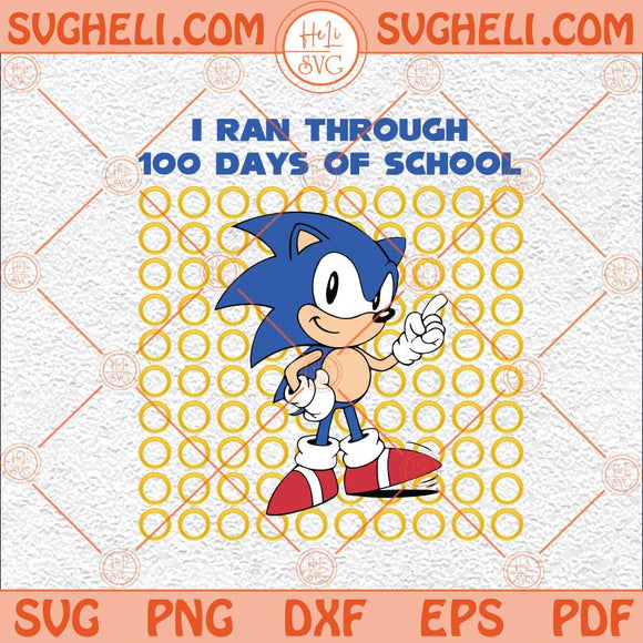 Sonic 100 Days Of School Svg Back To School Svg Teacher Svg Png Dxf Eps Files