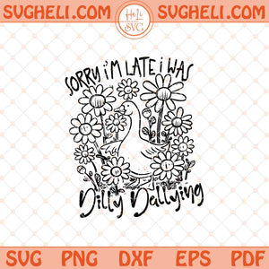 Sorry I'm Late I Was Dilly Dallying Goose Svg Goose Svg Png Dxf Eps Files