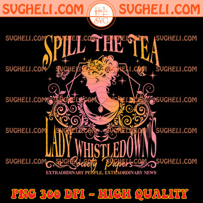 Spill The Tea Lady Whistledown Bridgerton Png TV Show Png