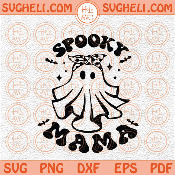 Spooky Mama Svg Spooky Mom Svg Halloween Mama Svg Mom Life Svg Png Dxf Eps