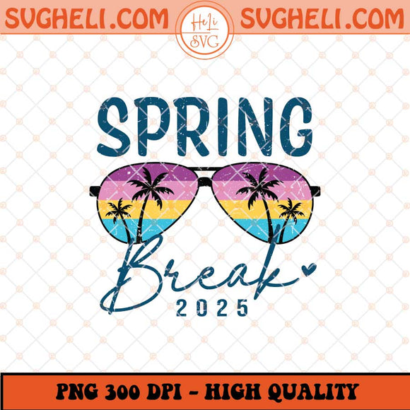 Spring Break 2025 Png Summer Vibes Png Summer Png Sublimation Files
