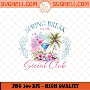 Spring Break Social Club Png Spring Break 2025 Png Sublimation Files