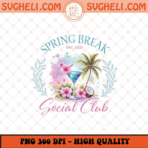 Spring Break Social Club Png Spring Break 2025 Png Sublimation Files