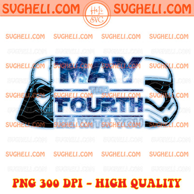 Star Wars May The Fourth Be With You Png Star Wars Png