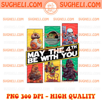 Star wars Day May 4th Png May the Fourth Be with You Png
