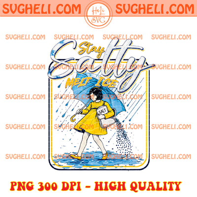Stay Salty Melt Ice Png Snow Day Png Fun Umbrella Winter Png