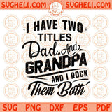 Step Dad Svg I have Two Titles Dad and Grandpa I Rock Them Both Svg Png Dxf Eps Files