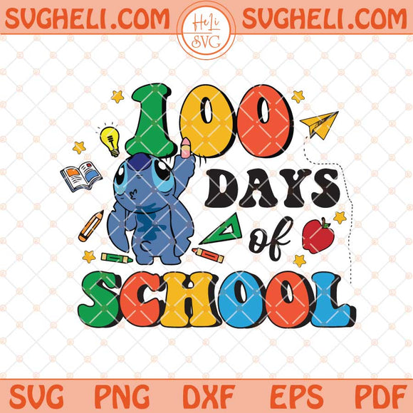 Stitch 100 Days Of School Svg Stitch Back To School Svg Png Dxf Eps Files