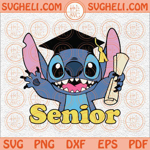 Stitch Senior Svg Stitch Senior Graduation Svg Stitch School Svg Png Dxf Eps Files