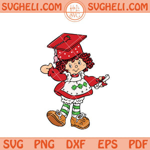 Strawberry Shortcake Graduation Svg Strawberry Shortcake Svg Png Dxf Eps Files