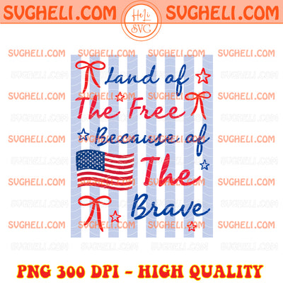 Striped Land Of The Free Because Of The Brave Png