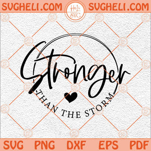 Stronger Than the Storm Svg Christian Svg Boho Self Care Svg Png Dxf Eps Files