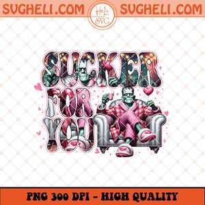Sucker For You Frankenstein Png Funny Movie Valentine Png Sublimation Files