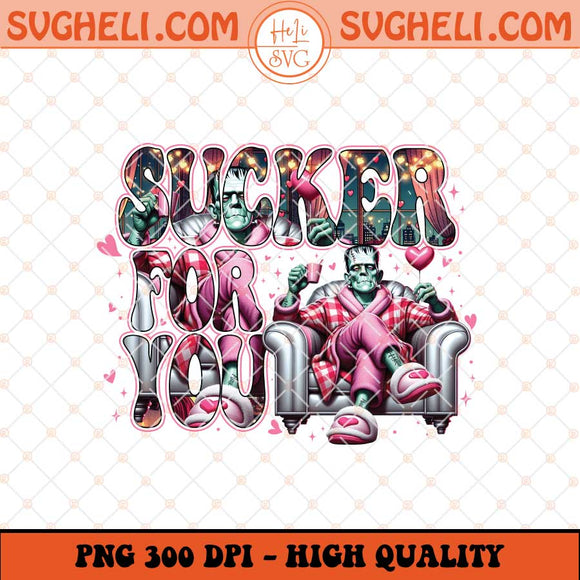 Sucker For You Frankenstein Png Funny Movie Valentine Png Sublimation Files
