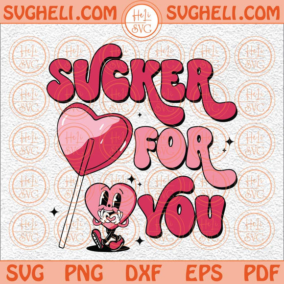 Sucker For You Svg Retro Valentine's Day Svg Funny Valentines Svg Png Dxf Eps Files