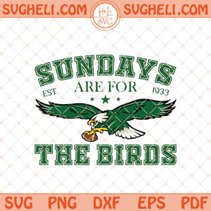 Sundays Are For The Birds Svg Bird Gang Football Sunday Svg Png Dxf Eps Files