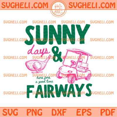 Sunny Days and Fairways Svg Golf Svg Golf Lover Svg