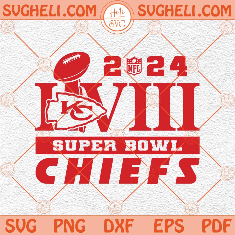 Super Bowl 2024 Svg Chief Football Svg Chief Svg Kansas City Svg