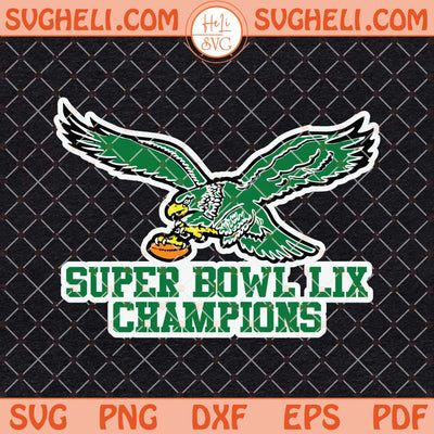 Super Bowl LIX Champions 2025 Philadelphia Eagles Svg Png Dxf Eps Files