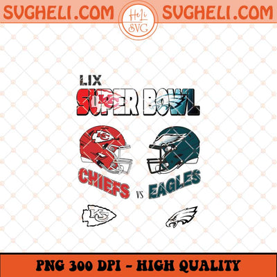 Super Bowl LIX Chiefs VS Eagles Png Kansas City Chiefs Png Sublimation Files