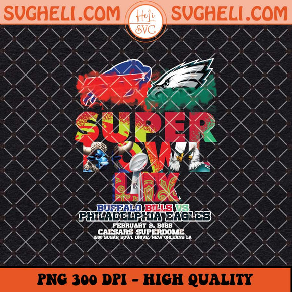 Super Bowl LIX Philadelphia Eagles And Buffalo Bills Png Sublimation Files