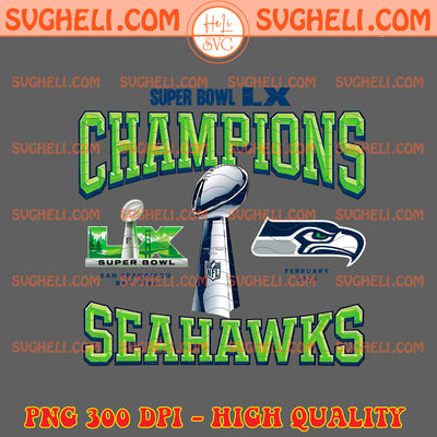 Super Bowl LX Seahawks Champions 2026 Png Seahawks Png