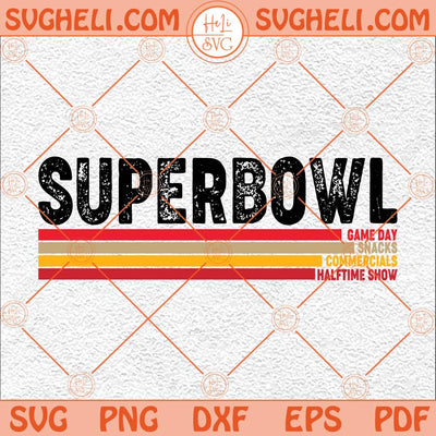 Super Bowl Svg Team Halftime Svg Super Bowl Sunday Football Svg Png Dxf Eps Files