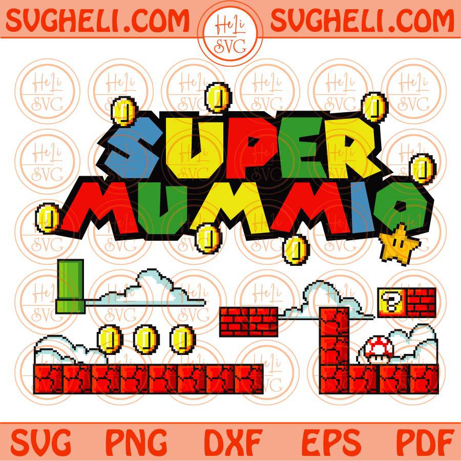 Super Mummio Svg Mario Mothers Day Svg Super Mum Mario Svg Png Dxf Eps Files