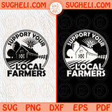 Support Your Local Farmers Svg Farmers Market Svg Farmer Svg Farm Svg Png Dxf Eps Files