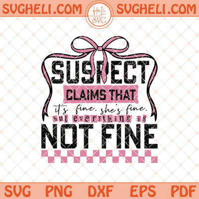 Suspect Claims She Put Her Crazy Away Svg Pink Coquette Svg Png Dxf Eps Files