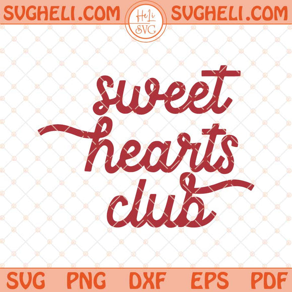 Sweet Hearts Club Svg Sibling Valentine Svg Valentines Day Svg Png Dxf Eps Files