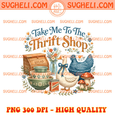 Take Me To The Thrift Shop Png Literally Born To Thrift Png