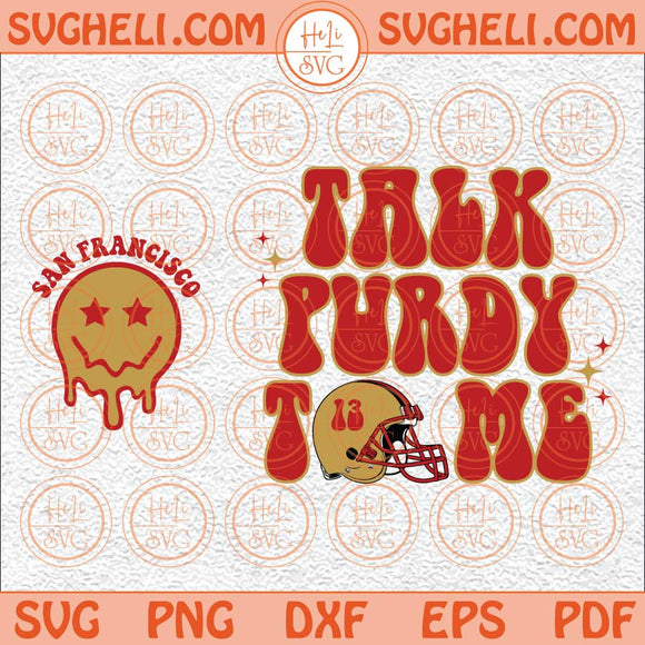 Talk Purdy To Me Svg Brock Purdy 49ers Svg San Francisco Svg Png Dxf Eps Pocket Design Files