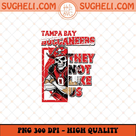 Tampa Bay Buccaneers They Not Like Us Png They Not Like Us Png Sublimation Files